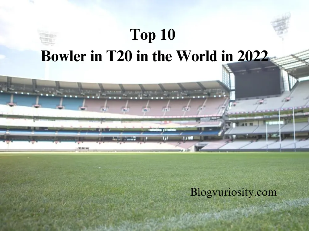 Top 10 Bowler in T20 in the World in 2022