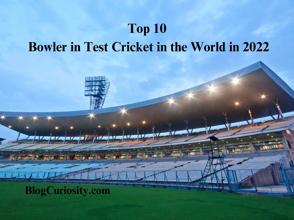 Top 10 Bowler in Test Cricket in the World in 2022