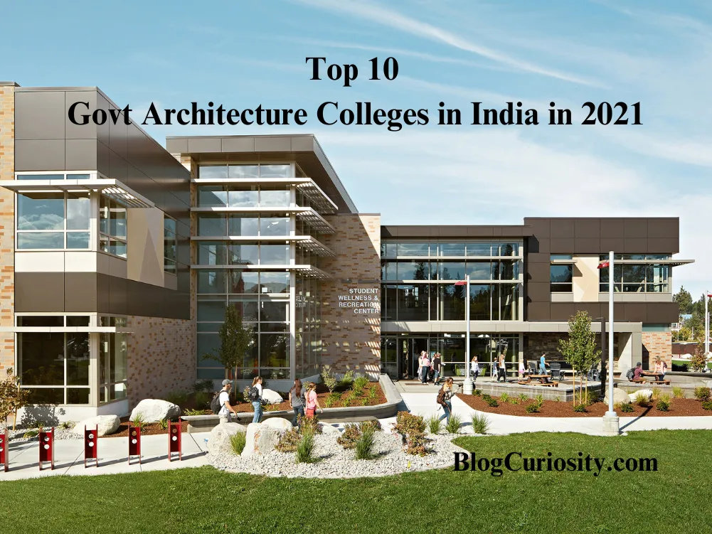 Top 10 Govt Architecture Colleges in India in 2021
