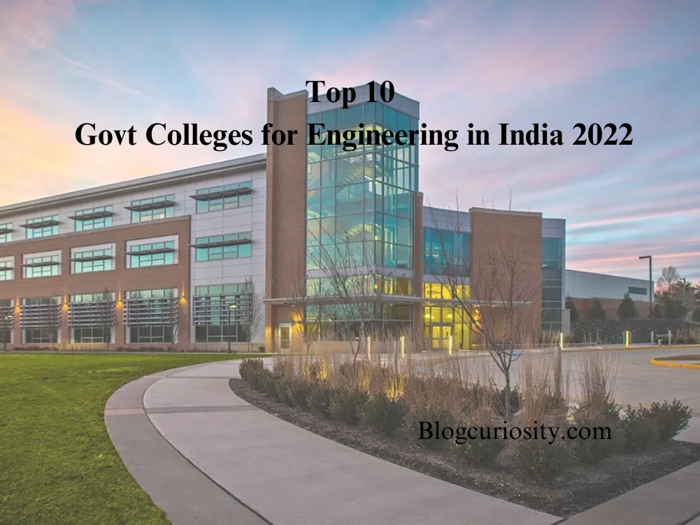 Top 10 Govt Colleges for Engineering in India 2022