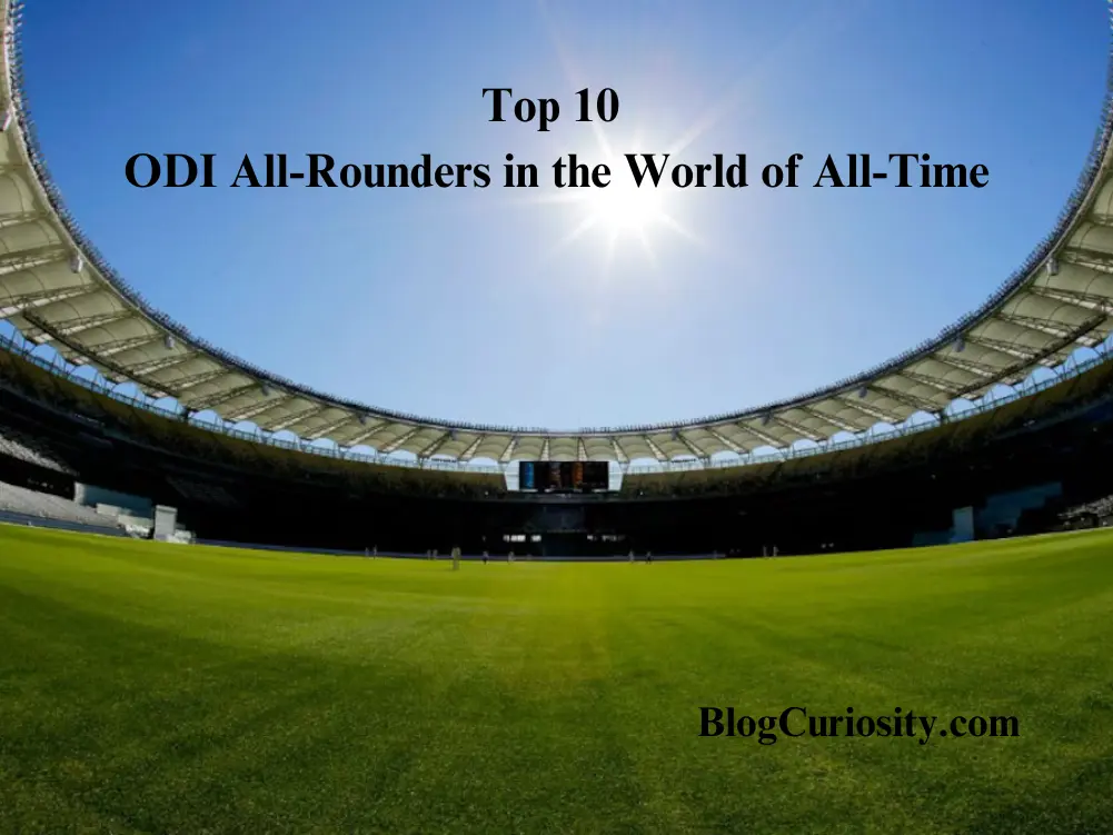 Top 10 ODI All-Rounders in the World of All-time