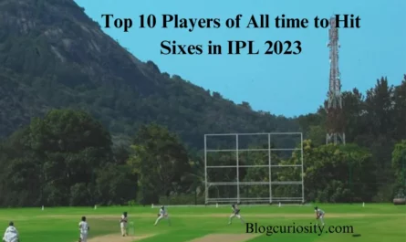 Top 10 Players of All time to Hit Sixes in IPL 2023