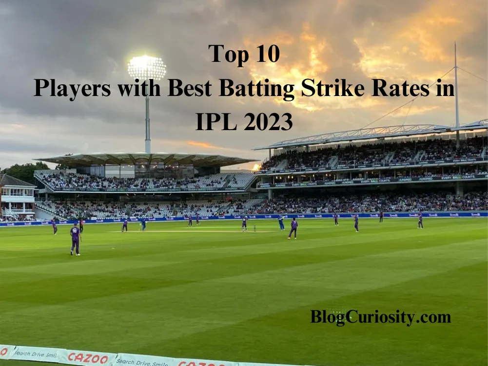 Top 10 Players with Best Batting Strike Rates in IPL 2023