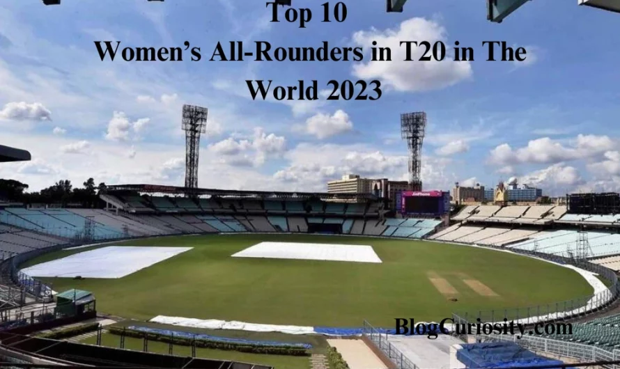 Top 10 Women’s All-Rounders in T20 in The World 2023