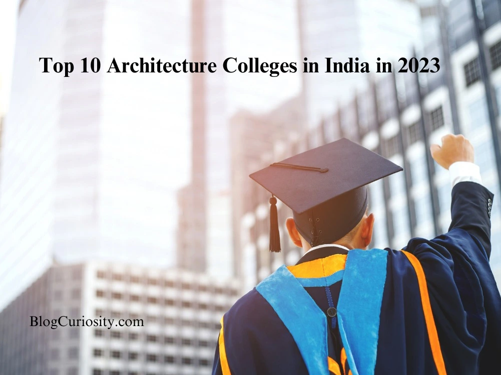 Top 10 Architecture Colleges in India in 2023