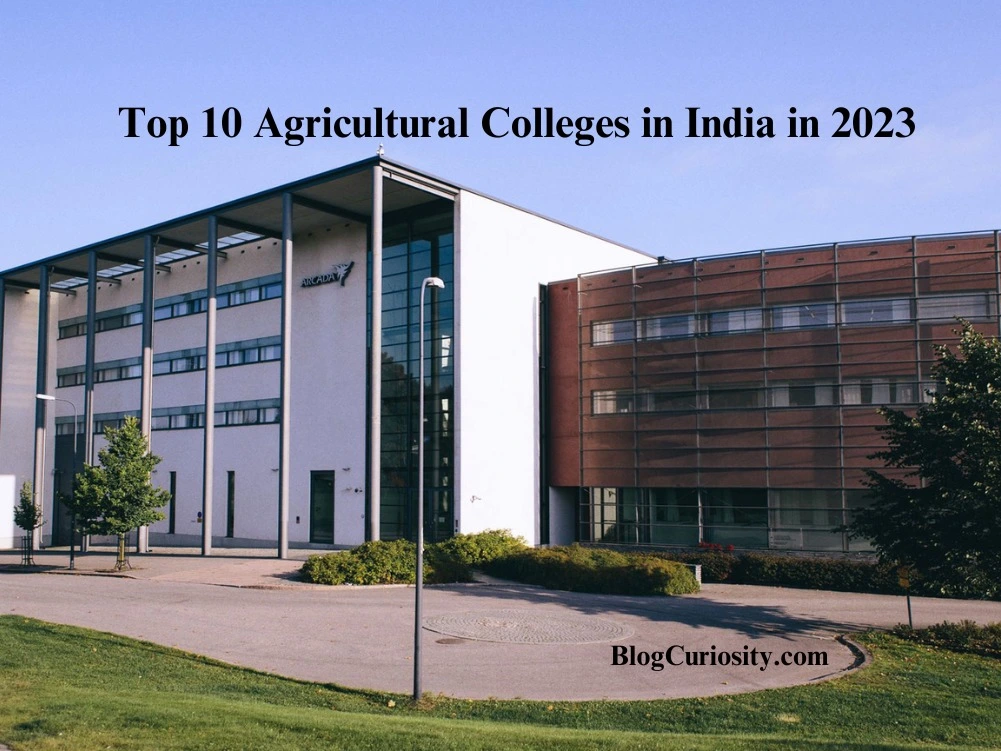 Top 10 Agricultural Colleges in India in 2023