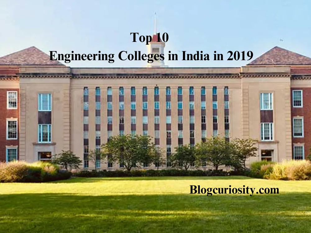 Top 10 Engineering Colleges in India in 2019